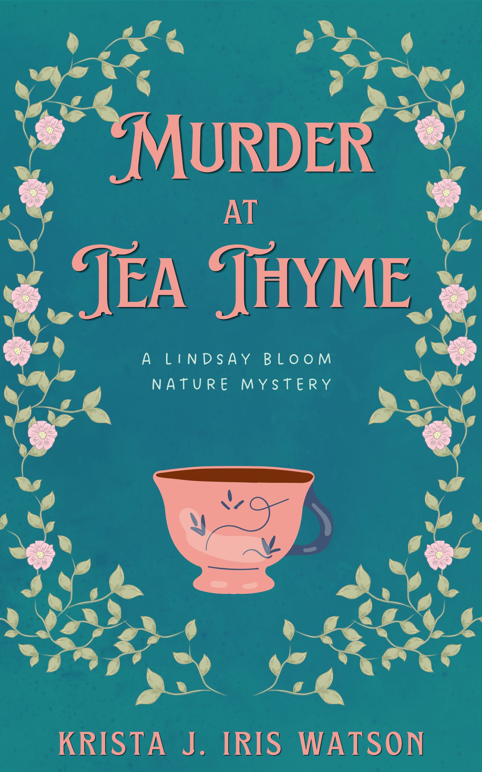 Murder at Tea Thyme (Lindsay Bloom Nature Mystery Series Book 1)