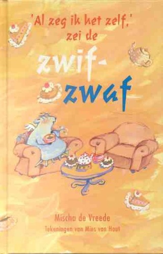 'Al zeg ik het zelf', zei de zwif-zwaf