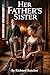 Her father's sister: a pride and prejudice novella (pride and prejudice variations and sequels Book 3)