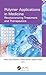 Polymer Applications in Medicine: Revolutionizing Treatment and Therapeutics