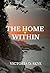 The Home Within : The Psychological Journey of Losing and Returning the Self Across Continents and Within