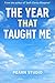 The Year That Taught Me