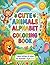 Cute Animals Alphabet Coloring Book for Kids Ages 3–5: Fun and Easy ABC Learning with Adorable Animals | Large Letters for Tracing and Coloring