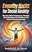 Empathy Hacks for Social Anxiety: Discover Quick Techniques to Navigate Social Situations with Confidence and Reduce Self-Consciousness