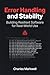Error Handling and Stability: Building Resilient Software for Real-World Use (From Writing Native Code to Building Scalable and Maintainable Systems Book 2)