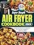 Super Simple Air Fryer Cookbook: Foolproof Recipes for Beginners to Cook Fast, Healthy & Delicious Meals