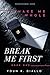 BREAK ME FIRST: A Dark Emotional Romance About Love, Power and Secrets (Book One) (Make Me Whole 1)