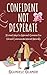 Confident, Not Desperate: 30 Smart Ways to Approach Someone you Like and Communicate Interest Naturally