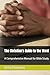 The Christian's Guide to the Word: A Comprehensive Manual for Bible Study