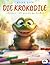 Alles over Krokodillen: Een leerzaam en spannend boek voor nieuwsgierige kinderen over de wereld van krokodillen (German Edition)