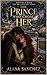 The Prince Who Chose Her: Book 4 of the Hollowwood Series