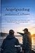 Angelguiding professionell aufbauen: Praxis, Kundenführung, Sicherheit und Geschäftsaufbau für erfolgreiche Guides (German Edition)