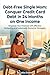 Debt-Free Single Mom: Conquer Credit Card Debt in 24 Months on One Income: Empower Your Finances with Effective Budgeting and Sustainable Economic Strategies
