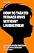 HOW TO TALK TO TEENAGE BOYS WITHOUT LOSING THEM: Why Teenage Boys Shut Their Parents Out—and How to Talk So They Actually Listen