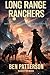 Long Range Ranchers: Frontier Stories of Ranchers, Wranglers, and Other Fools