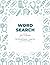 Word Search for Nurses: 100 Large Print Themed Puzzles with Full Solutions - Medical Terms, Anatomy, Medications and More