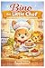 Bino the Little Chef: A Fun Cooking Adventure About Sharing and Kindness (Bino's Adventures Series)