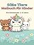 Süße Tiere Malbuch für Kinder: Für Kleinkinder 2–5 Jahre | Einfaches Ausmalbuch mit niedlichen Tieren (German Edition)