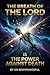 THE BREATH OF THE LORD IS THE POWER AGAINST DEATH