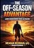 The Off-Season Advantage: A Post-Season Mindset Book for Athletes