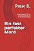 Ein fast perfekter Mord: Ei...
