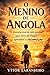 El Niño de Angola : Memorias de Resiliencia y Reconstrucción (Spanish Edition)