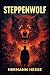 Steppenwolf by Hermann Hesse Steppenwolf by Hermann Hesse