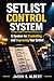 Setlist Control System: A System for Controlling and Improving Your Setlist