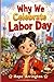 Why We Celebrate Labor Day: A Children's Story About Workers and Appreciation in China | Labor Day Books for Kids | Chinese Cultural Holiday Books for ... | Ages 4–8, 8–12 (Why We Celebrate Holidays)