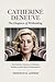 CATHERINE DENEUVE: The Elegance of Withholding: How Restraint, Mystery, and Mastery Shaped a Career Beyond Interpretation