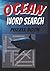 Ocean Word Search Puzzle Book: Challenging Ocean Word Search: 120 Difficult Sea Life & Marine Puzzles - Over 2000 Words