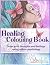 Healing Colouring Book: Det...