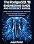 The PostgreSQL 18 Engineering Guide and Reference Manual: Design, Internals, Performance Tuning, Replication, Security Hardening, Automation, and Enterprise-Scale Infrastructure (Applied Engineering)