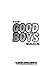 The Good Boys Saga | Volume 1