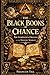 THE BLACK BOOKS OF CHANCE: The Forbidden Origins of the Modern Market