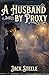 A Husband by Proxy: A Classic Edwardian Mystery and Romantic Thriller