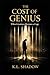 The Cost of Genius: A Novel About Fame, Identity, and the Price of Being Seen