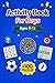 Activity Book For Boys Ages 8-12: +100 Puzzles – Cool brain-building fun with clever challenges, fast thinking, and exciting surprises
