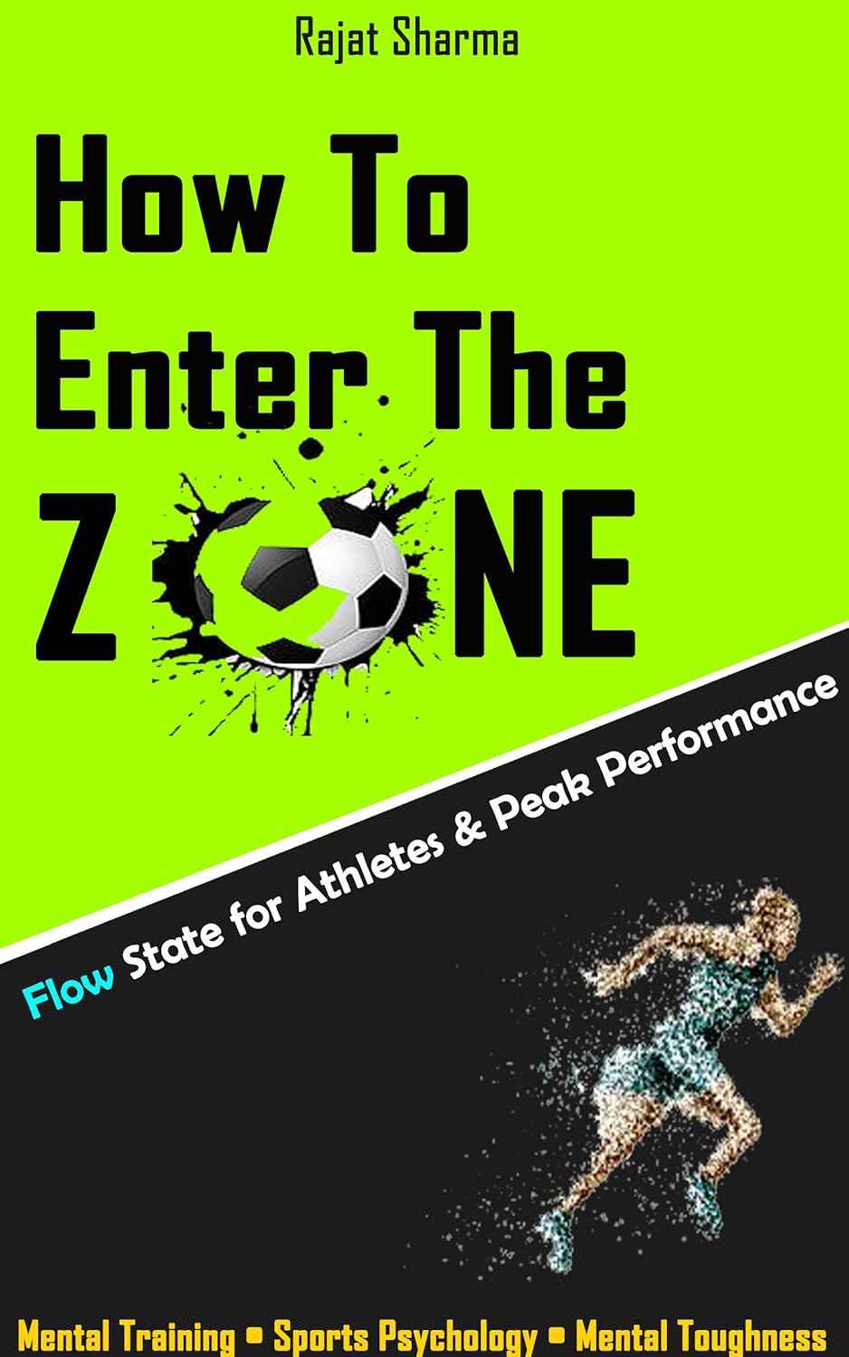 How To Enter The Zone: Mental Training for Athletes, Sports Psychology, Mental Toughness and Athlete Mindset for Peak Performance