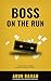 Boss on the run