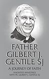 Father Gilbert J. Gentile SJ: A Journey of Faith