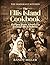 THE ELLIS ISLAND COOKBOOK: Recipes from America's Immigrant Kitchens (The Immigrant Kitchen)