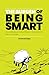 The Burden of Being Smart by Shamail Aijaz