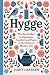 Hygge: The Danish Way to Happiness, Comfort and Peace in the Chaos of Modern Life