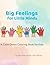 Big Feelings For Little Minds: A Calm Down Coloring Book for Kids to Support Emotional Regulation and Mindfulness