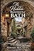THE HIDDEN BACKSTREETS OF BATH: Exploring Bath’s Secret Courtyards, Hidden Passages, and the Quiet Spaces Most Visitors Never See