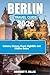 BERLIN TRAVEL GUIDE 2026: Culture, History, Food, Nightlife and Hidden Gems