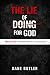 The Lie of Doing For God  by Dane Butler