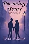 Becoming Yours: A...