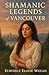 Shamanic Legends of Vancouver